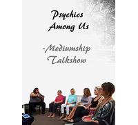Psychics Among Us- Mediumship Talk Show