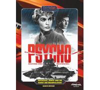 Psycho- Anatomie eines Meisterwerks (Ein MovieCon-Sonderband): Hitchcock, Angst und die Kunst der Manipulation