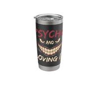 Psycho and Loving It Funny Humor Sarcastic Psychopath Stainless Steel Insulated Tumbler