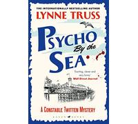 Psycho by the Sea: a pageturning laugh-out-loud English cozy mystery (A Constable Twitten Mystery)