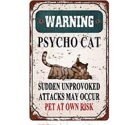 Psycho Cat Sudden Unprovoked Attacks May Occur Pet At Own Risk Wall Decor Wall Decor Kitchen Decor Wall Decor Poster Metal Sign 8X12 Inches