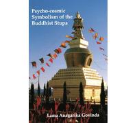 Psycho-cosmic Symbolism of the Buddhist Stupa