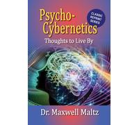 Psycho-Cybernetics Thoughts to Live By