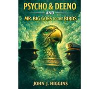 Psycho & Deeno and Mr. Big Goes To The Birds (Psycho & Deeno Mysteries)