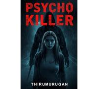 Psycho Killer: A Dark and Gripping Serial Killer Story Set in the U.S.