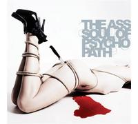 Psycho-Path - The Ass-Soul Of Psycho-Path