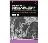 Psycho-social Explorations of Trauma, Exclusion and Violence : Un-housed Minds and Inhospitable Environments