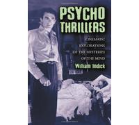 [(Psycho Thrillers: Cinematic Explorations of the Mysteries of the Mind)] [Author: William Indick] published on (February, 2006)