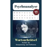 Psychoanalyse 50+ Rätsel: Wortsuchrätsel | Für Erwachsene und Teenager | Perfekt für Entspannung und Reflexion