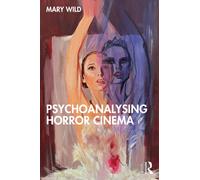 Psychoanalysing Horror Cinema