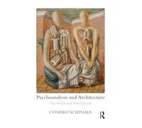 Psychoanalysis and Architecture: The Inside and the Outside