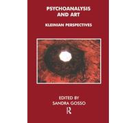 Psychoanalysis and Art: Kleinian Perspectives