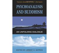 Psychoanalysis and Buddhism: An Unfolding Dialogue