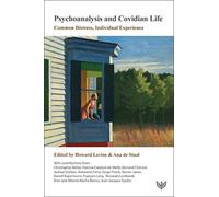 Psychoanalysis and Covidian Life : Common Distress, Individual Experience
