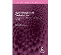Psychoanalysis and Psychotherapy : Developments in Theory, Technique, and Training