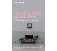 Psychoanalysis and Religion: A Contemporary Introduction (Routledge Introductions to Contemporary Psychoanalysis)