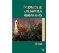 Psychoanalysis and Social Involvement: Interpretation and Action (Studies in the Psychosocial)