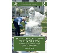 Psychoanalysis and the University: Resistance and Renewal from Freud to the Present (Psychoanalysis in a New Key Book Series)