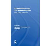 Psychoanalysis and the Unrepresentable: From culture to the clinic