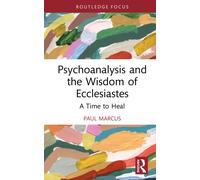 Psychoanalysis and the Wisdom of Ecclesiastes : A Time to Heal