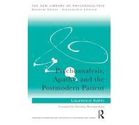 Psychoanalysis, Apathy, and the Postmodern Patient – The New Library of Psychoanalysis – Routledge