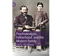 Psychoanalysis, Fatherhood, and the Modern Family