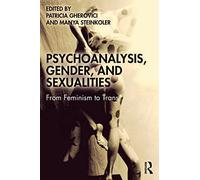 Psychoanalysis, Gender, and Sexualities: From Feminism to Trans*