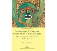 Psychoanalysis, Ideology and Commitment in Italy 1945-1975 : Edoardo Sanguineti, Ottiero Ottieri, Andrea Zanzotto