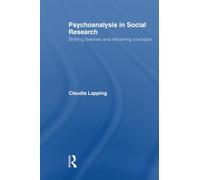 Psychoanalysis in Social Research: Shifting theories and reframing concepts