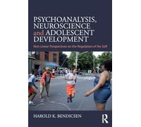 Psychoanalysis, Neuroscience and Adolescent Development: Non-Linear Perspectives on the Regulation of the Self