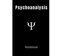PSYCHOANALYSIS NOTEBOOK: for psychoanalysts, psychologists, researchers, clinical psychologist,therapists, psychology students,/100 pages