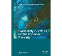 Psychoanalysis, Politics and the Postmodern University
