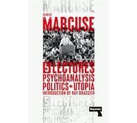 Psychoanalysis, Politics, and Utopia: Five Lectures