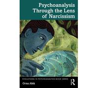 Psychoanalysis Through the Lens of Narcissism