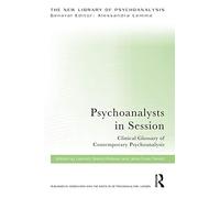 Psychoanalysts in Session: Clinical Glossary of Contemporary Psychoanalysis (The New Library of Psychoanalysis)