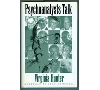 Psychoanalysts' Talk: Interviews And Cases
