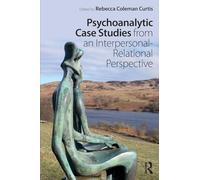 Psychoanalytic Case Studies from an Interpersonal-Relational Perspective