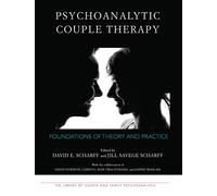 Psychoanalytic Couple Therapy: Foundations of Theory and Practice (The Library of Couple and Family Psychoanalysis)