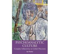 Psychoanalytic Culture: Genealogies of Complex Subjectivity