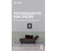 Psychoanalytic Film Theory : A Contemporary Introduction