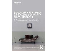 Psychoanalytic Film Theory: A Contemporary Introduction (Routledge Introductions to Contemporary Psychoanalysis)
