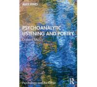 Psychoanalytic Listening and Poetry: Distant Music (Psychology and the Other)