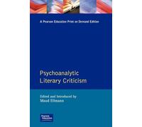 Psychoanalytic Literary Criticism (Longman Critical Readers)