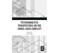 Psychoanalytic Perspectives on the Israel-Gaza Conflict