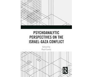 Psychoanalytic Perspectives on the Israel-Gaza Conflict