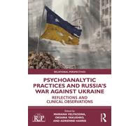 Psychoanalytic Practices and Russia's War Against Ukraine : Reflections and Clinical Observations