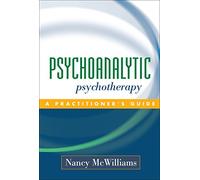 Psychoanalytic Psychotherapy: A Practitioner's Guide