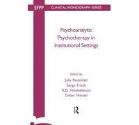 Psychoanalytic Psychotherapy in Institutional Settings – The EFPP Monograph Series