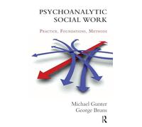 Psychoanalytic Social Work: Practice, Foundations, Methods