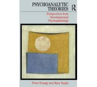 Psychoanalytic Theories: Perspective from Developmental Psychopathology